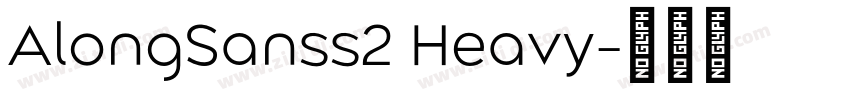 AlongSanss2 Heavy字体转换